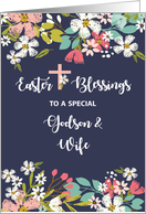 Godson and Wife Easter Blessings of Risen Christ Flowers on Navy Blue card