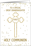 Great Granddaughter First Holy Communion Gold Look Cross card