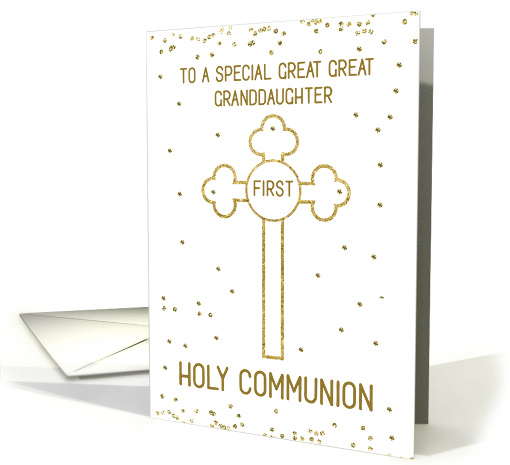 Great Great Granddaughter First Holy Communion Gold Look Cross card