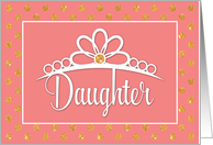 Daughter Birthday with Crown and Gold Look Dots on Peach card