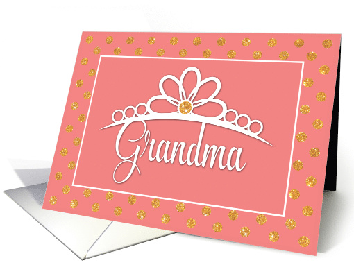 Grandma Birthday with Crown and Gold Look Dots on Peach card (1576102)