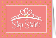 Step Sister Birthday with Crown and Gold Look Dots on Peach card