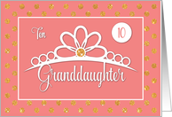 Granddaughter 10th Birthday with Crown and Gold Look Dots on Peach card