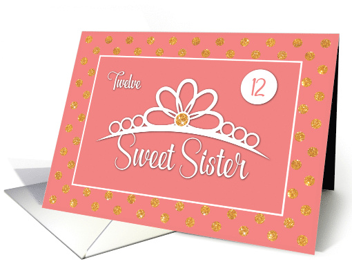 Sister 12th Birthday with Crown and Gold Look Dots on Peach card