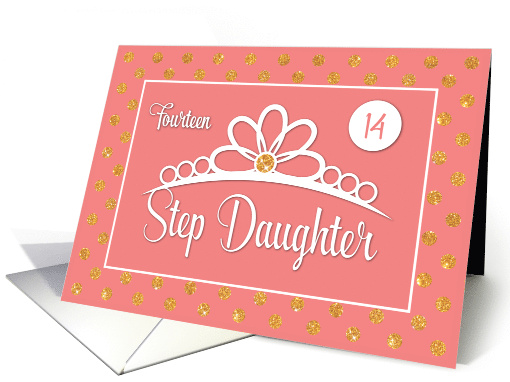 Step Daughter 14th Birthday with Crown and Gold Look Dots... (1576966)