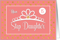 Step Daughter 15th Birthday with Crown and Gold Look Dots on Peach card