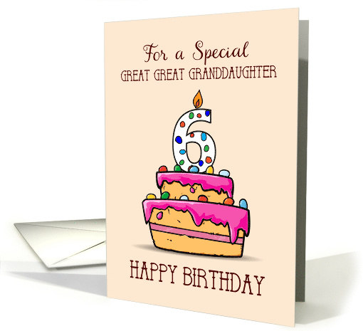 Great Great Granddaughter 6th Birthday 6 on Sweet Pink Cake card