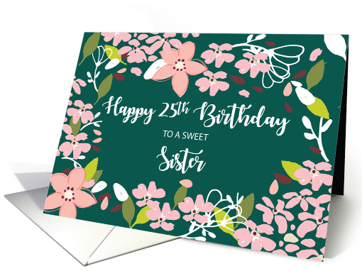 Sister 25th Birthday Green Flowers card (1585326)
