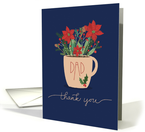 Dad Thanks for Generosity Cup of Poinsettia on Navy Blue card