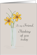 Friend Thinking of You with Yellow Flowers in Vase card
