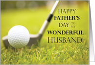 Husband Happy Fathers Day with Golf Club and Ball card