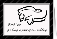 Thank You for Being a Part of Our Wedding Black Tie card