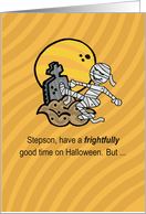 Step Son Funny Halloween with Frightful Mummy card