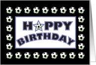 Happy Birthday Soccer Lover with Black and White Balls Sport card