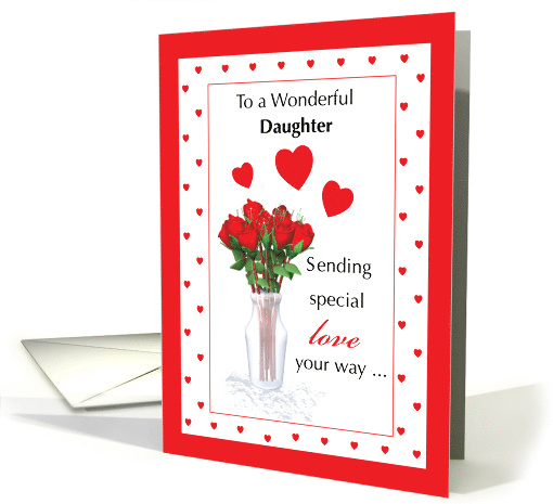Daughter Valentines Day with Roses and Red Hearts card (341377)