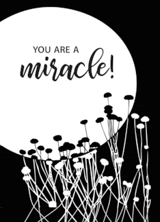 You Are a Miracle...