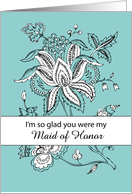 Maid of Honor Thank You with Flowers on Teal for Wedding card