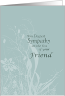 Sympathy loss of Friend with Wildflowers and Leaves Condolences card