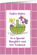 Daughter and Husband Easter Wishes Basket with Eggs and Flowers card