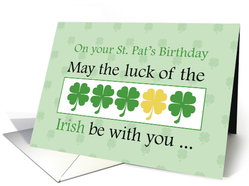 St Pats Birthday LUCK OF THE IRISH St Patricks Day card (378282)
