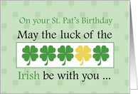 St Pats Birthday LUCK OF THE IRISH St Patricks Day card