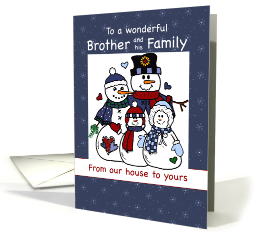 Brother and Family Christmas Our House to Yours Snowman Family card