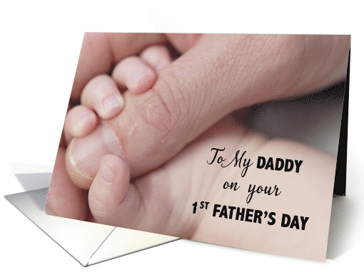 To Daddy First Fathers Day Holding Baby Hand card (618287)