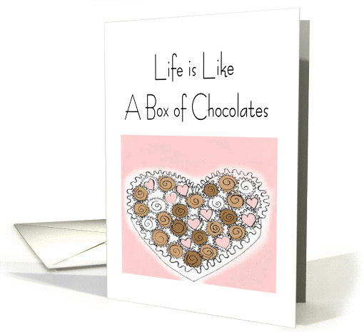 Life Is Like A Box Of Chocolates
 card (814151)