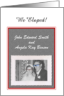 Custom Eloped Announcement Photo Card