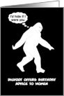 Custom BIGFOOT BIRTHDAYS - Funny card