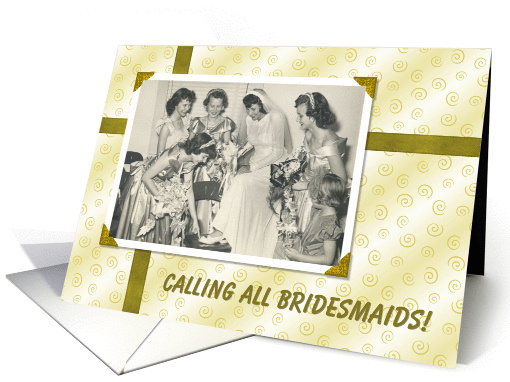 CALLING ALL Bridesmaids - Funny card (154984)