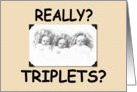 Really? Triplets? card