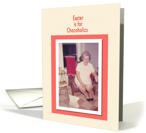 Easter is for Chocoholics card (162469)