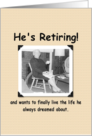 He's Retiring, a...