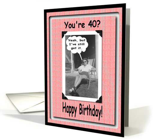 40th Birthday - Funny card (217835)