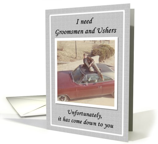 Need Groomsmen and Ushers card (237519)