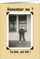 Remember me ? - the Wife ! card