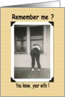 Remember me ? - the Wife ! card