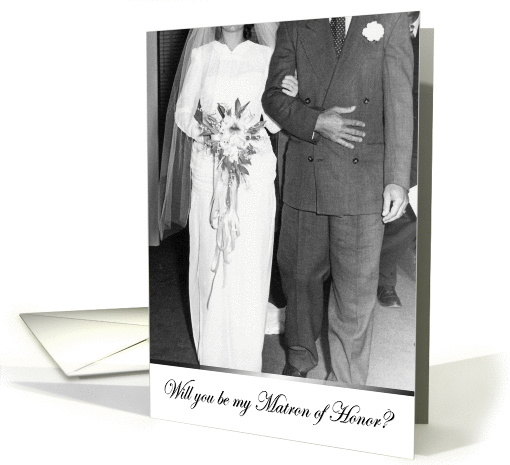 Will you be my Matron of Honor card (239627)