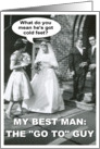 Best Man Go to Guy card