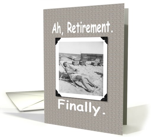 Ah, Retirement Finally card (251740)