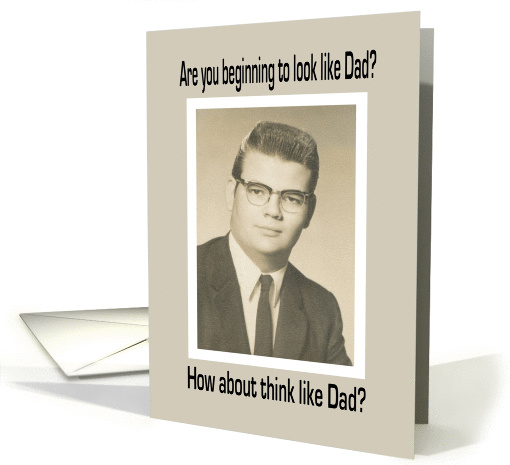Look Like Dad - Birthday Humor card (251822)