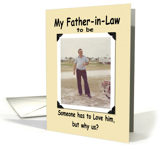 Father in law to be Birthday - FUNNY card (362236)