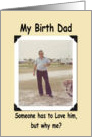 Birth Dad Birthday - FUNNY card