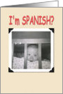 I’m Spanish? card