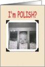 I’m Polish? card
