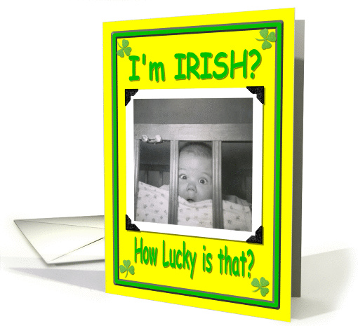 I'm Irish? St. Patricks day card (367035)