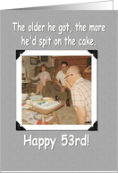 53rd Happy Birthday - FUNNY card