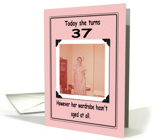 37th Birthday - FUNNY card (384499)