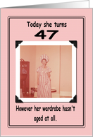 47th Birthday - FUNNY card